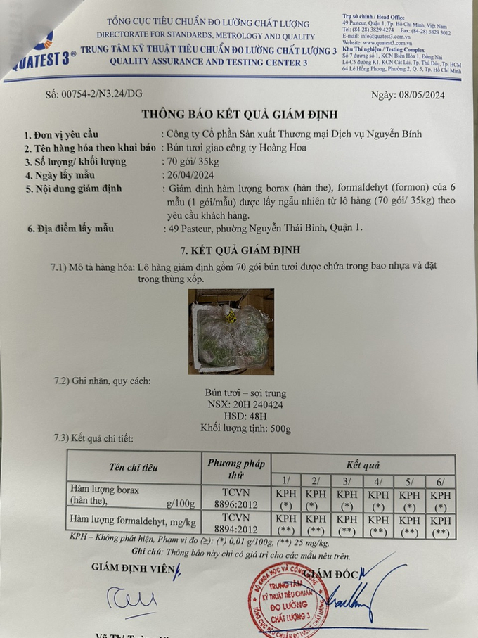 Kết quả của Trung tâm kỹ thuật tiêu chuẩn đo lường chất lượng 3 tại số 49 Pasteur, Quận 1, TP. Hồ Chí Minh, không phát hiện Borax ( Hàn the), Formoldehyt (Formon) trong số bún niêm phong.