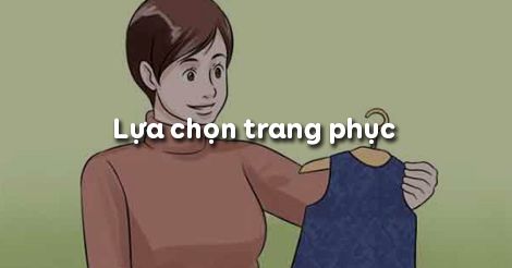 Công nghệ 6 Bài 2: Lựa chọn trang phục