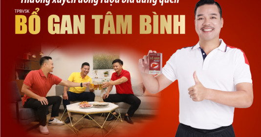 Thường xuyên uống rượu bia đừng quên Bổ gan Tâm Bình