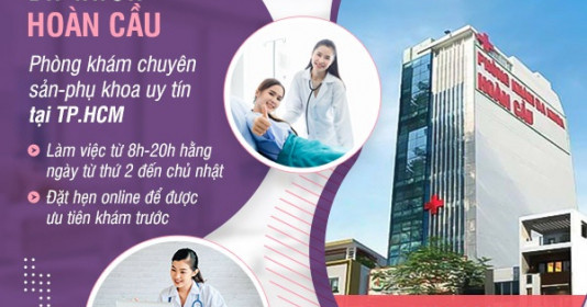 Vì sao nhiều chị em lựa chọn PKĐK Hoàn Cầu: Phòng khám phụ khoa TPHCM?