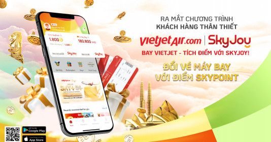 Bay càng nhiều, tích điểm đổi quà thỏa thích với Vietjet SkyJoy