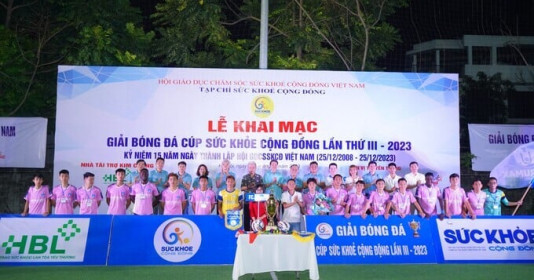 Sôi động Lễ khai mạc “Giải bóng đá Cúp Sức Khỏe Cộng Đồng lần III - 2023”