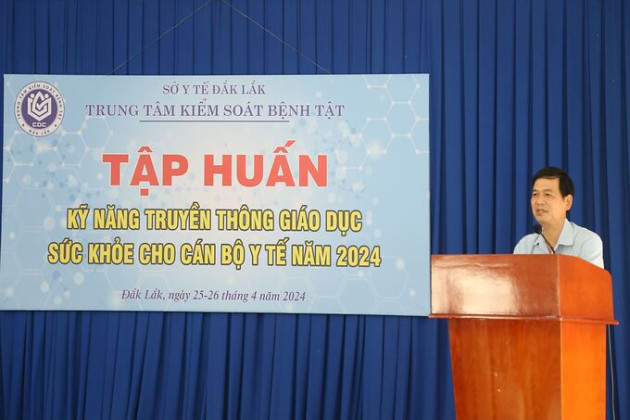 Đắk Lắk: Tập huấn kỹ năng truyền thông giáo dục sức khỏe cho cán bộ y tế năm 2024