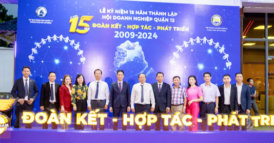 Hội Doanh nghiệp Quận 12 tổ chức kỷ niệm 15 năm thành lập