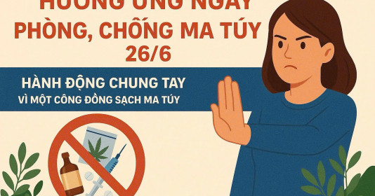Cả nước hưởng ứng ngày phòng, chống ma túy 26/6: Hành động chung tay vì một cộng đồng sạch ma túy