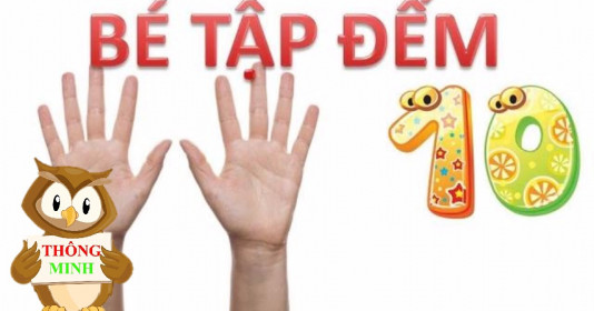 "Nhập môn" toán học cho bé yêu mới tập nói