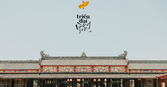 Huế - Triều đại vàng son 