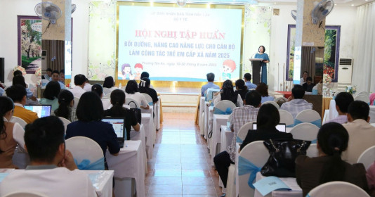 Sở Y tế tỉnh Đắk Lắk: Nâng cao năng lực cho gần 100 cán bộ làm công tác trẻ em